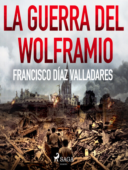 Title details for La guerra del wolframio by Francisco Díaz Valladares - Available